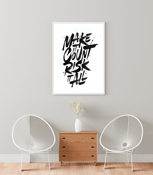 Make It Count – Risk It All