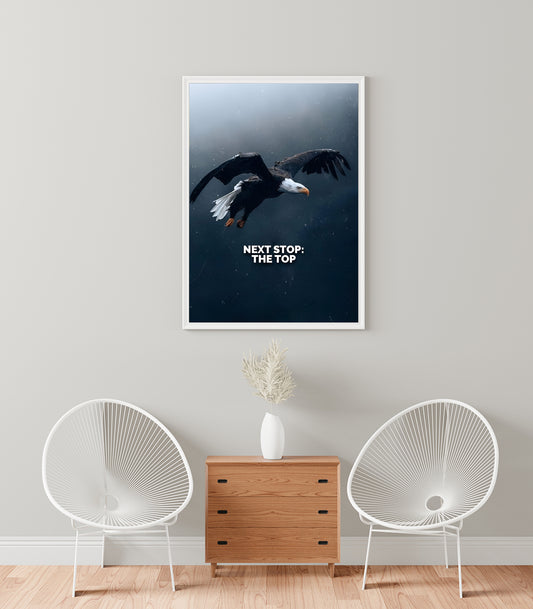 "Next Stop: The Top" – Soar Like the Eagle A5 Poster