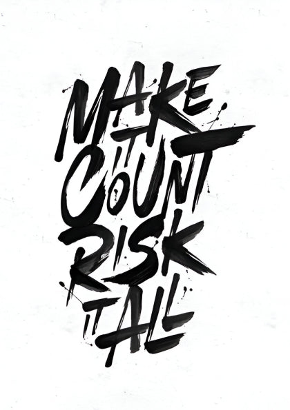 Make It Count – Risk It All