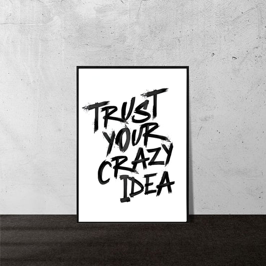 Trust Your Crazy Idea
