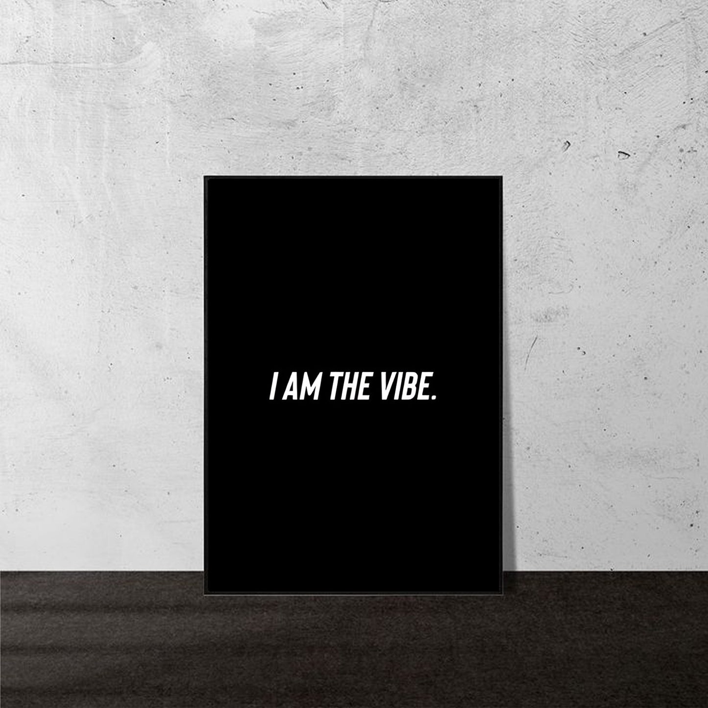 I AM THE VIBE – Bold Minimalist A5 Poster