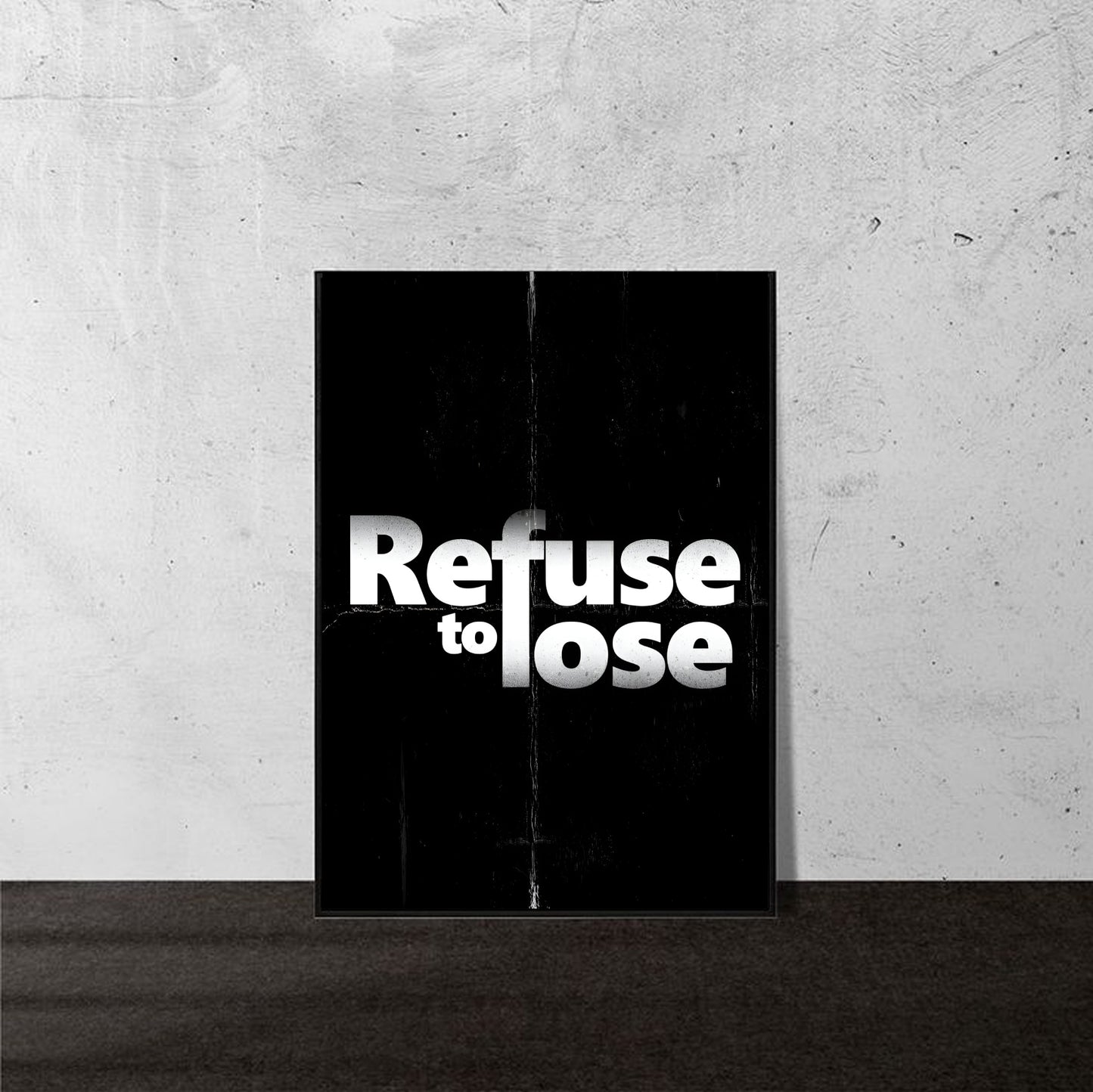 Refuse to Lose – Grit in Typography