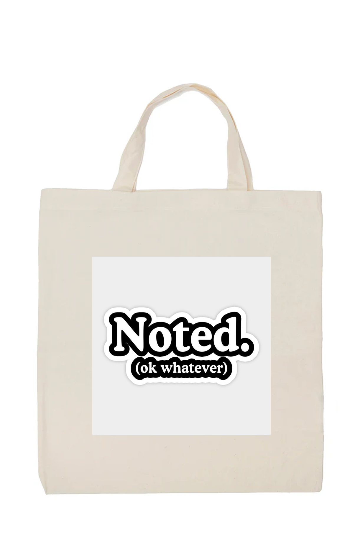 Noted ok whatever Sassy Quote Tote Bag