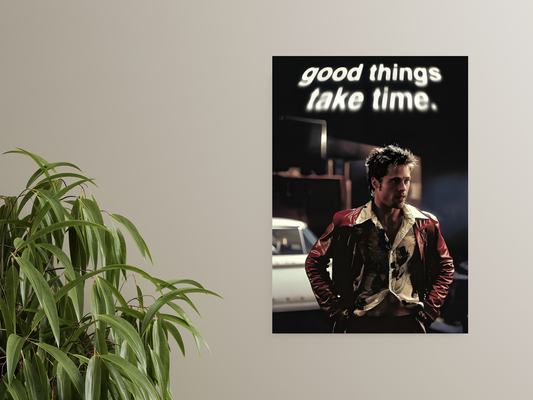 Fight Club Tyler Durden A4 Poster Good things take time