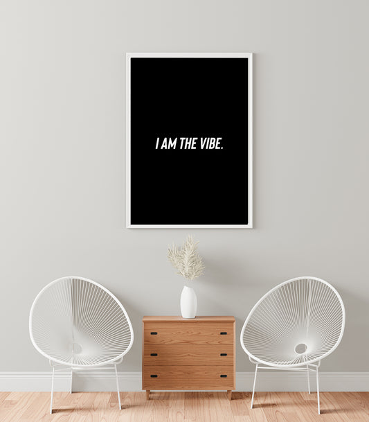 I AM THE VIBE – Bold Minimalist A5 Poster