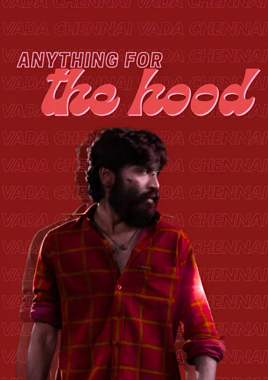 Anything for the Hood | Vada Chennai | Dhanush