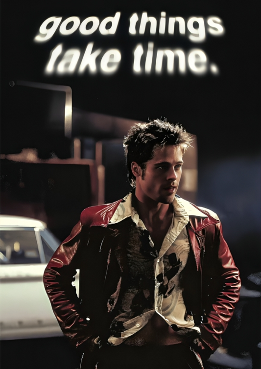 Fight Club Tyler Durden A4 Poster Good things take time