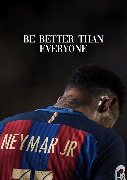 Be Better Than Everyone | Neymar Jr.