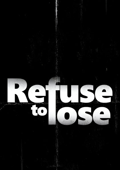 Refuse to Lose – Grit in Typography
