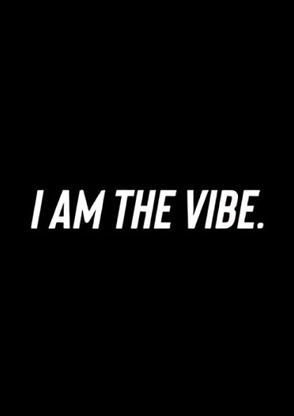 I AM THE VIBE – Bold Minimalist A5 Poster