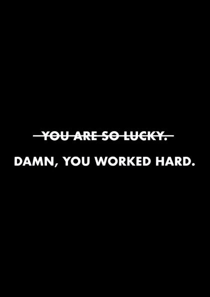 Damn, You Worked Hard