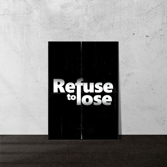 Refuse to Lose – Grit in Typography