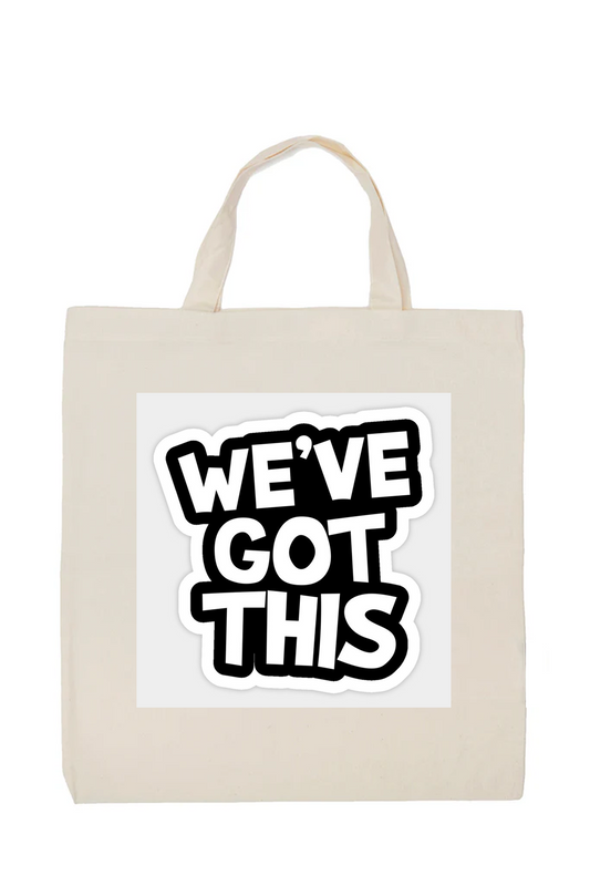We have Got This Motivational Quote Tote Bag
