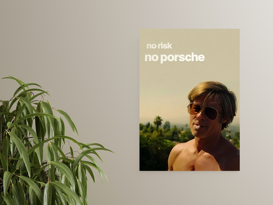 No Risk No Porsche Brad Pitt A4 Poster - Once Upon a Time